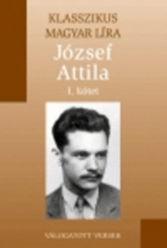 Jzsef Attila - Jzsef Attila I. versek (Klasszikus Magyar Lra 15 - Metro knyvtr)