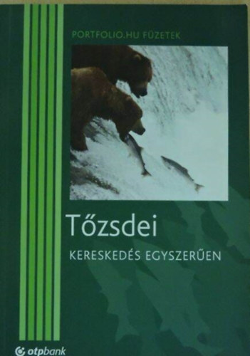 Benes Btor Mrk  (szerk.) - Tzsdei kereskeds egyszeren