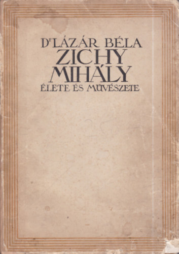 Dr. Lázár Béla - Zichy Mihály élete és művészete