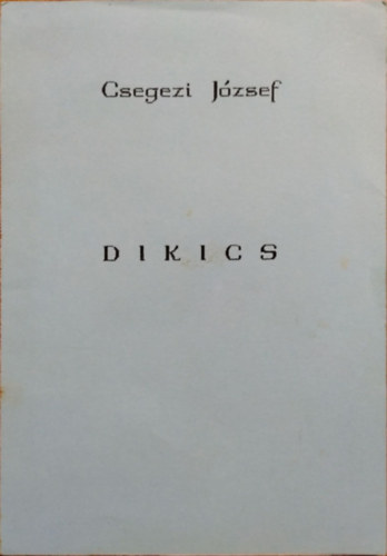 Csegezi J�zsef - Dikics