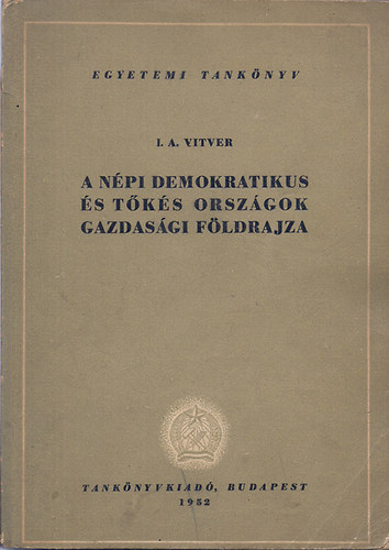 A npi demokratikus s tks orszgok gazdasgi fldrajza /Egyetemi tanknyv/