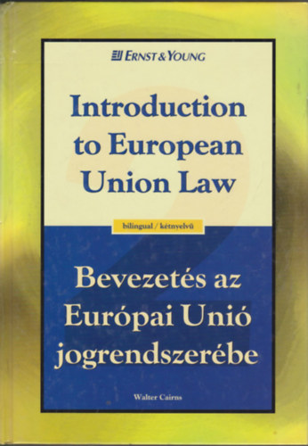 Walter Cairns - Bevezetés az Európai Unió jogrendszerébe - Introduction to European Union Law