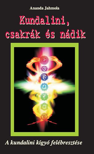 Ananda Jahmola - Kundalini, csakr�k �s n�dik