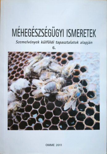 Méhegészségügyi ismeretek - Szemelvények külföldi tapasztalatok alapján 6.