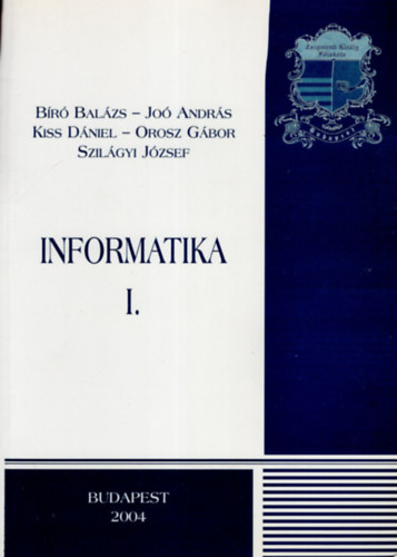 Joó András, Kiss Dániel Bíró Balázs - Informatika I.