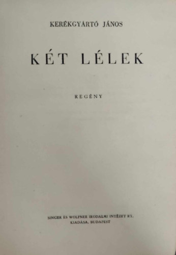 Ker�kgy�rt� J�nos - K�t l�lek