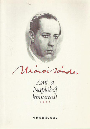 Márai Sándor - Ami a naplóból kimaradt 1947