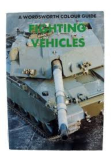 A Wordsworth Colour Guide: Fighting Vehicles