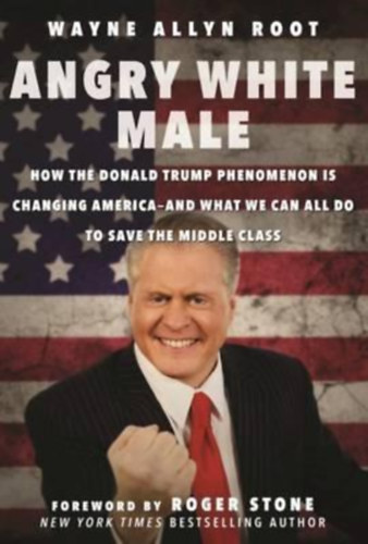 Wayne Allyn Root - Angry White Male