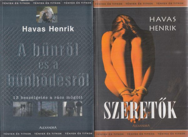 Havas Henrik - 2db Havas Henrik (Tények és titkok) mű: Szeretők + A bűnről és a bűnhődésről