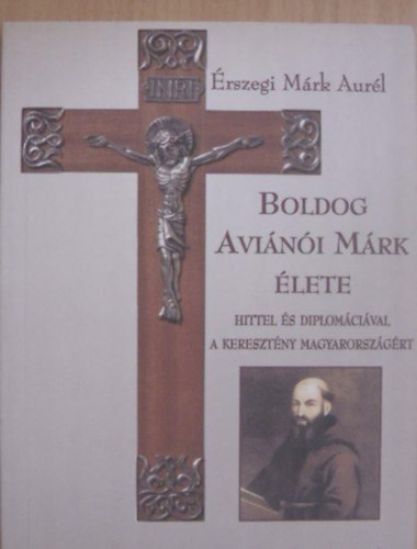 �rszegi M�rk Aur�l - Boldog Avi�n�i M�rk �lete