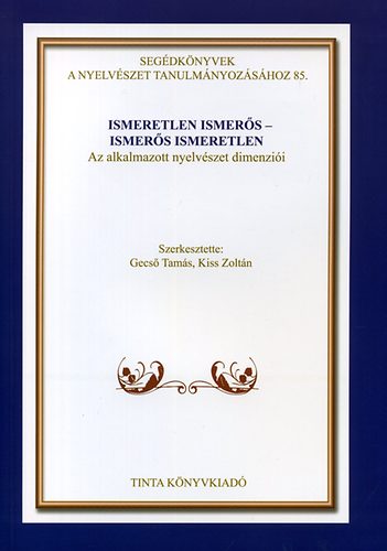 Kiss Zolt�n Gecs� Tam�s - Ismeretlen ismer�s - ismer�s ismeretlen - Az alkalmazott nyelv�szet...