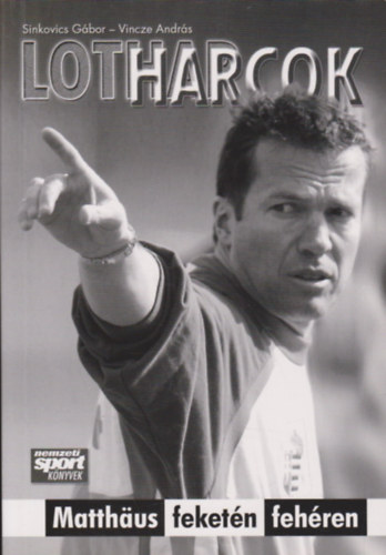 Sinkovics Gábor -Vincze András - Lotharcok - Matthäus feketén-fehéren