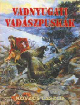 Kov�cs L�szl� - Vadnyugati vad�szpusk�k