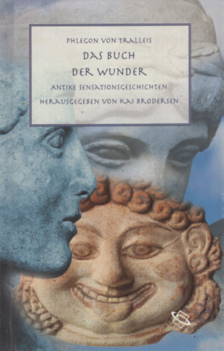 Phlegon of Tralleis - Das Buch der Wunder