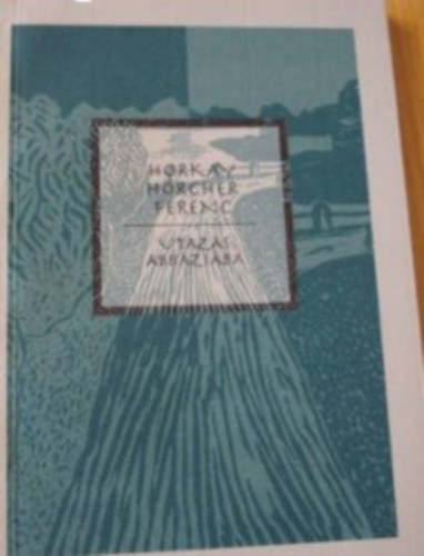 Horkay H�rcher Ferenc - Utaz�s Abb�zi�ba