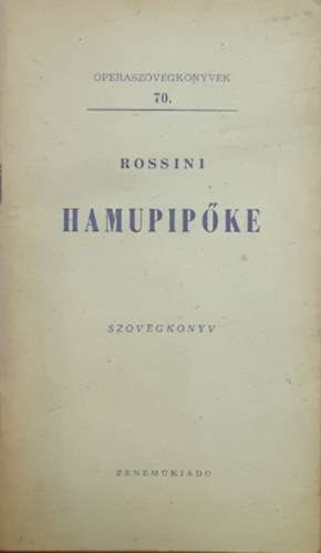 Gioacchino Rossini - Hamupipőke szövegkönyv