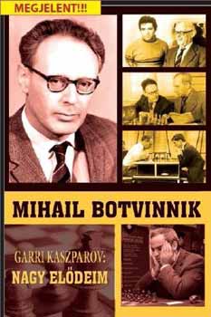 Garri Kaszparov - Nagy eldeim - Mihail Botvinnik