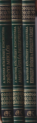 Lator L�szl�  (szerk.) - 3 db verses k�tet - A Magyar K�lt�szet Kincsest�ra sorozatb�l: Kisfaludy S�ndor �s Kisfaludy K�roly v�logatott k�ltem�nyei 16. + Amade L�szl� �s Faludi Ferenc versei 42. + Zr�nyi Mikl�s �sszes versei 34.