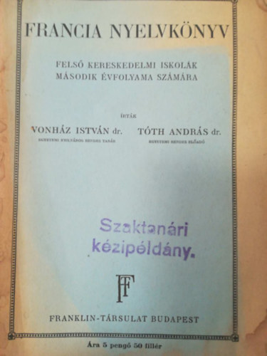 Vonh�z Istv�n - Francia nyelvk�nyv - fels� kereskedelmi iskol�k m�sodik �vfolyama sz�m�ra