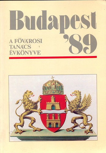 Oszlay István (szerk.) - Budapest'89 - A Fővárosi Tanács Évkönyve