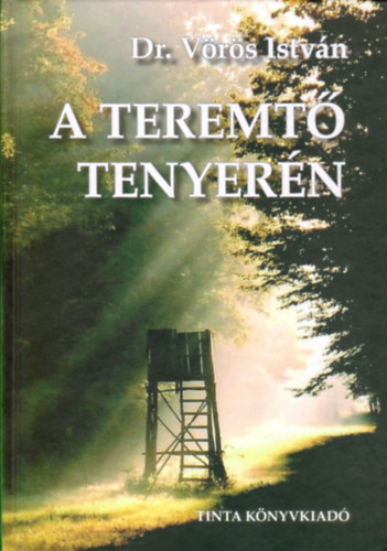 Dr. Vörös István - A teremtő tenyerén