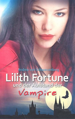 Andreavan Schwarzenberg - Lilith Fortune und der Aufstand der Vampire