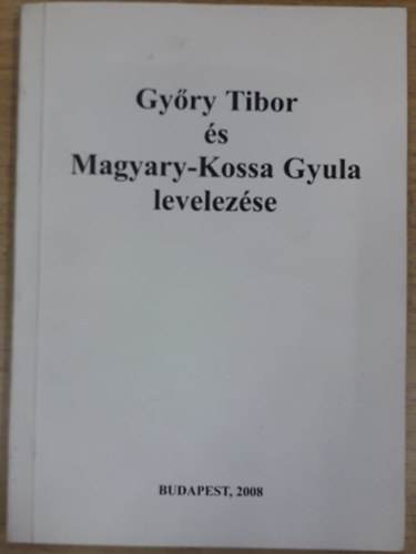 Gyry Tibor s Magyary-Kossa Gyula levelezse