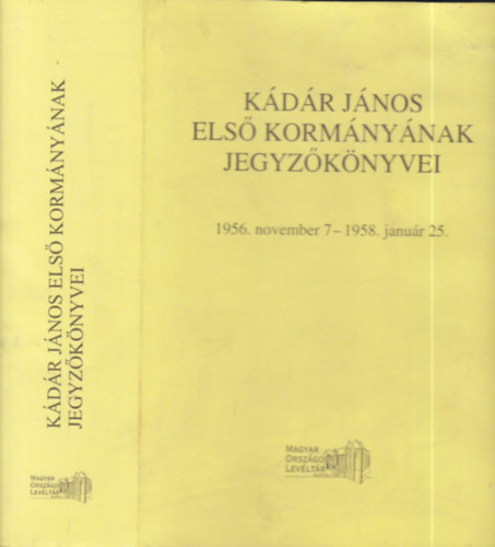 Bar�th Magdolna - K�d�r J�nos els� korm�ny�nak jegyz�k�nyvei