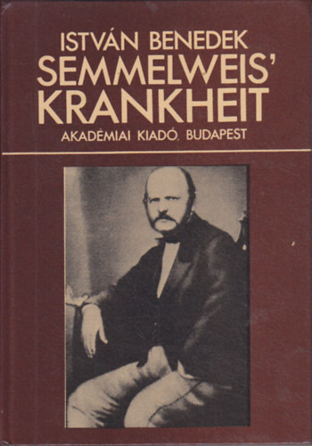 Benedek Istvn - Semmelweis' Krankheit