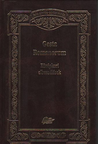 Magyar K�nyvklub - Gesta Romanorum (K�z�pkori elbesz�l�sek)