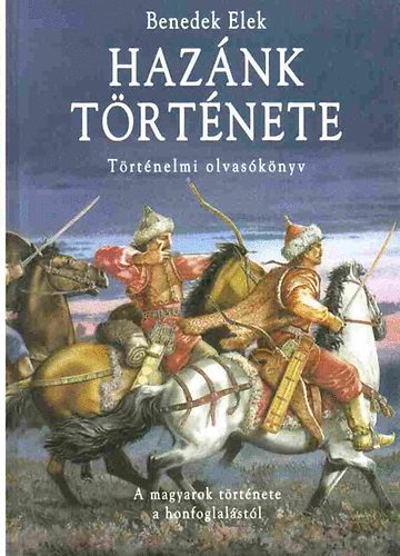 Benedek Elek - A honfoglalás története - Hazánk története