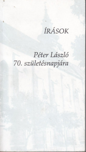 Etal.; Ruszoly József; Ilia Mihály - Írások Péter László 70. születésnapjára