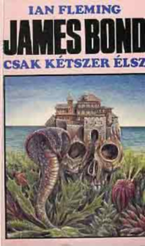 Ian Flemming - James Bond: Csak kétszer élsz