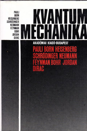 Pauli,Born,Heisenberg,Neumann - Kvantummechanika