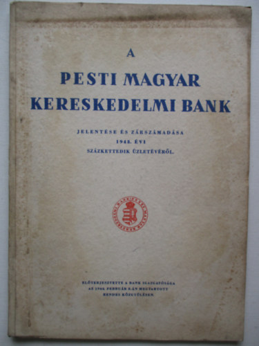 A pesti magyar kereskedelmi bank jelentáse és zárszámadása 1943