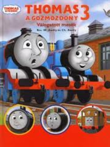 W. Awdry - Thomas, a gzmozdony - Vlogatott mesk 3.
