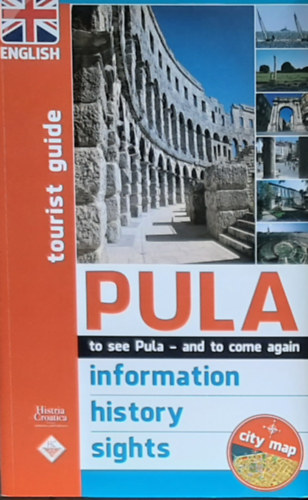 Pula - to see Pula - and to come again