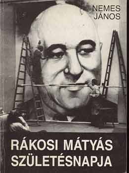 Nemes János - Rákosi Mátyás születésnapja