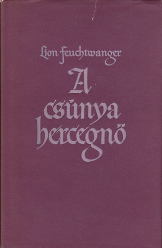 Lion Feuchtwanger - A cs�nya hercegn�