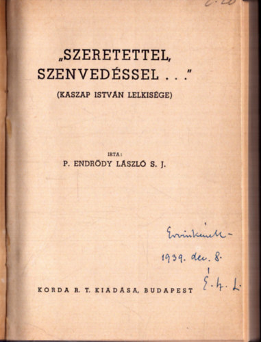 Endr�dy L�szl� S.J. - "Szeretettel,Szenved�ssel..."