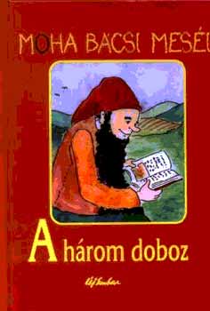 Leszkai Andrs - Moha bcsi mesi 10 - A hrom doboz