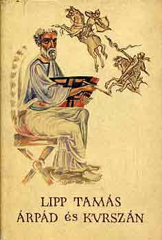 Lipp Tam�s - �rp�d �s Kursz�n- Magyar kr�nika