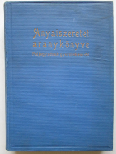 Dr. Nógrády Lászlo - Az anyaiszeretet aranykönyve