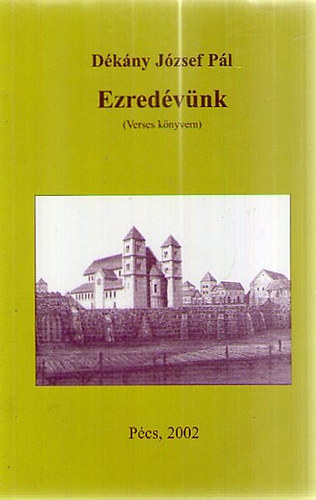 D�k�ny J�zsef P�l - Ezred�v�nk (Verses k�nyvem)