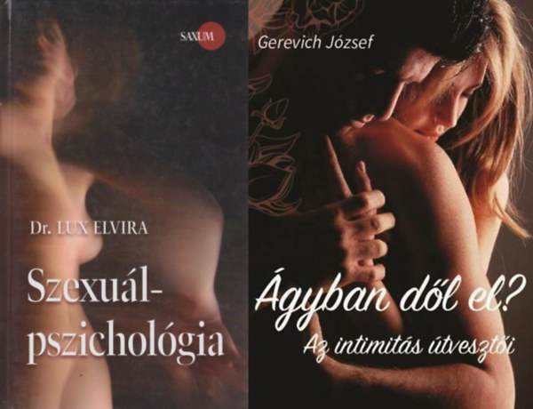 Gerevich József, Lux Elvira, Gerevich József, Gerevich József, Gerevich József, Lux Elvira, Dr. Lux Elvira, Lux Elvira, Lux Elvira - 2 db szexuálpszichológiai könyv: Ágyban dől el? + Szexuálpszichológia