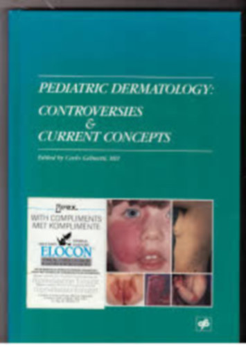 Carlo Gelmetti - Pediatric Dermatology: Controversies and Current Concepts