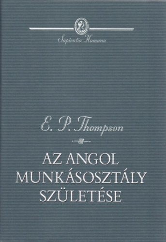 E. P. Thompson - Az angol munksosztly szletse