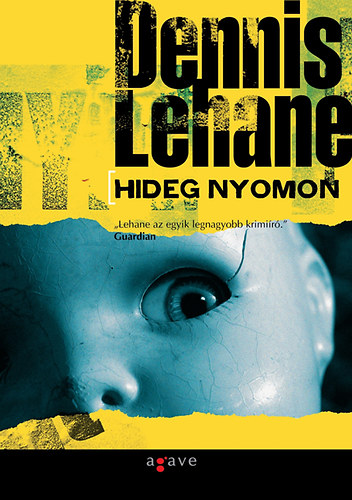 Dennis Lehane - Hideg nyomon