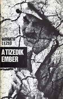 Horv�th Dezs� - A tizedik ember